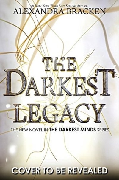Cover for Alexandra Bracken · A Darkest Minds Novel: The Darkest Legacy: Book 4 - A Darkest Minds Novel (Pocketbok) (2018)
