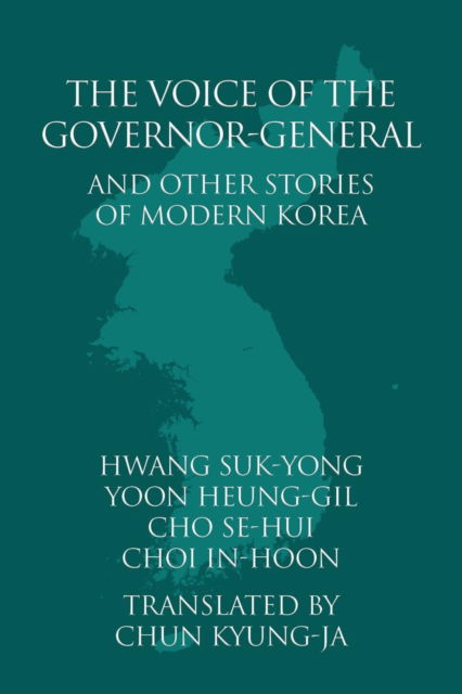 The Voice of the Governor-General and Other Stories of Modern Korea - Suk-Yong Hwang - Books - Eastbridge Books - 9781788690614 - June 1, 2002