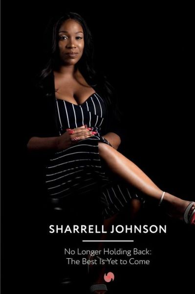 Cover for Sharrell Johnson · No Longer Holding Back (Paperback Book) (2018)