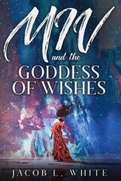 Cover for Jacob L White · Miv and the Goddess of Wishes (Paperback Book) (2018)