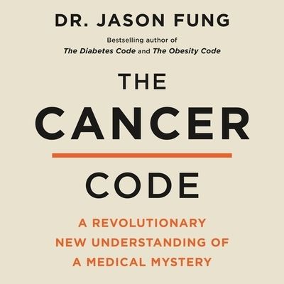 The Cancer Code - Jason Fung - Music - Harpercollins - 9781799944614 - November 10, 2020