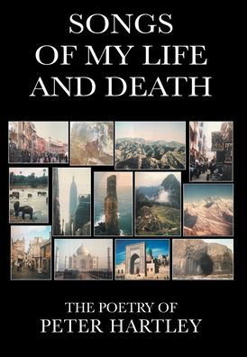 Cover for Peter Hartley · Songs of My Life and Death (Book) (2023)