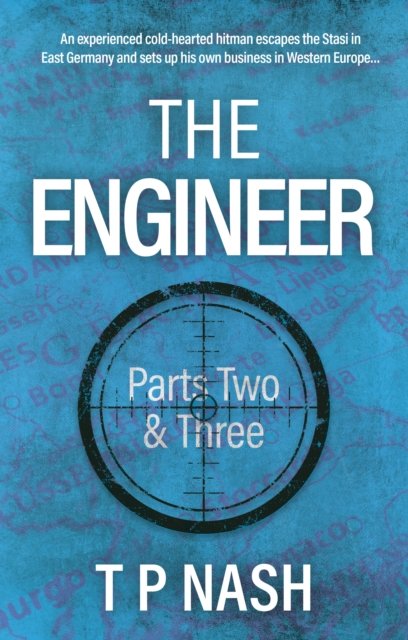 Cover for T P Nash · The Engineer: Parts Two and Three (Paperback Book) (2024)