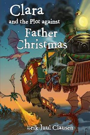 Cover for Erik Juul Clausen · Clara and the plot against Father Christmas (Paperback Bog) (2023)