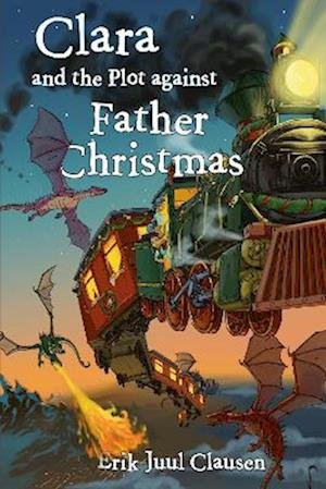 Cover for Erik Juul Clausen · Clara and the plot against Father Christmas (Paperback Book) (2023)