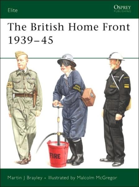 Cover for Martin J. Brayley · British Home Front Services, 1939-45 - Elite (Pocketbok) (2005)