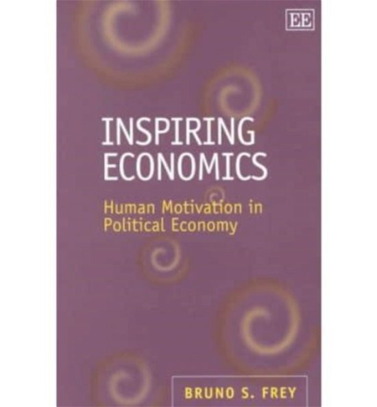 Cover for Bruno S. Frey · Inspiring Economics: Human Motivation in Political Economy (Paperback Book) (2002)