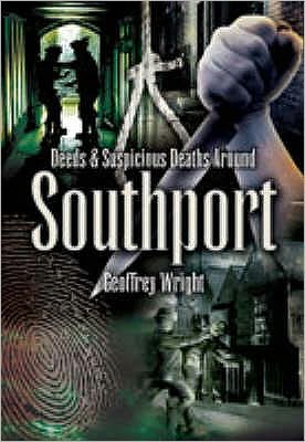 Cover for Geoffrey Wright · Foul Deeds and Suspicious Deaths Around Southport (Taschenbuch) (2008)