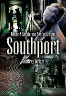 Cover for Geoffrey Wright · Foul Deeds and Suspicious Deaths Around Southport (Paperback Bog) (2008)