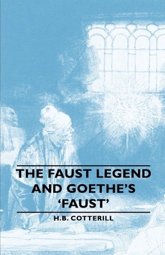 Cover for H. B. Cotterill · The Faust Legend and Goethe's 'faust' (Paperback Book) (2006)