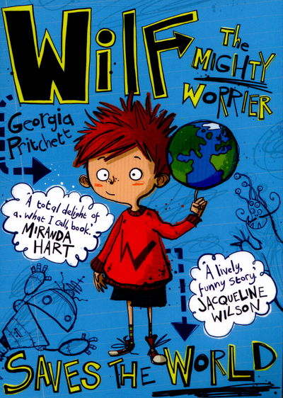 Wilf the Mighty Worrier Saves the World: Book 1 - Wilf the Mighty Worrier - Georgia Pritchett - Bücher - Hachette Children's Group - 9781848668614 - 26. März 2015