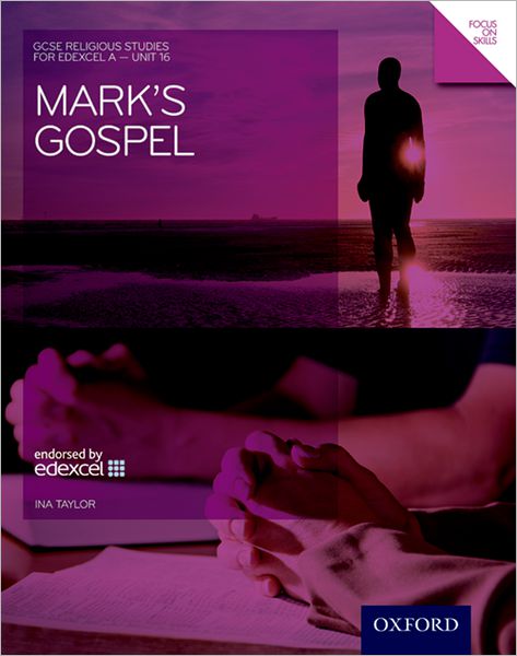 Cover for Ina Taylor · GCSE Religious Studies: Mark's Gospel: Edexcel A Unit 16 - GCSE Religious Studies (Paperback Book) (2010)