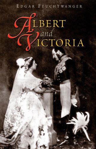 Cover for Edgar Feuchtwanger · Albert and Victoria (Hardcover Book) (2006)