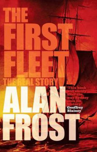 The First Fleet - Alan Frost - Books - Black Inc. - 9781863955614 - March 1, 2012