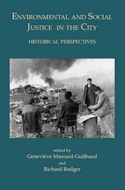 Cover for Genevieve Massard-guilbaud · Environmental and Social Justice in the City: Historical Perspectives (Hardcover Book) (2011)