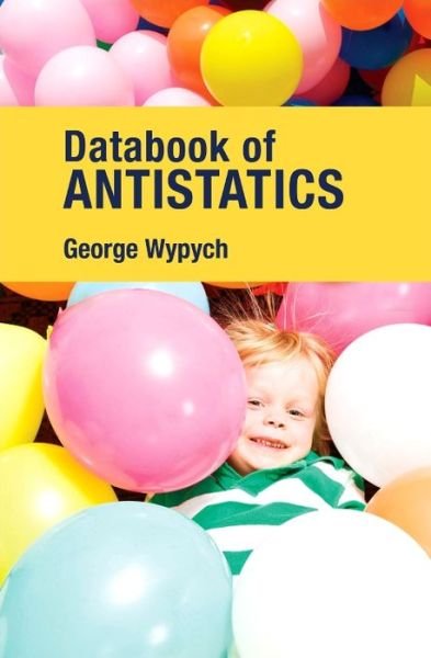 Cover for Wypych, Anna (Chemtec Publishing, Toronto, Canada) · Databook of Antistatics (Hardcover Book) (2013)