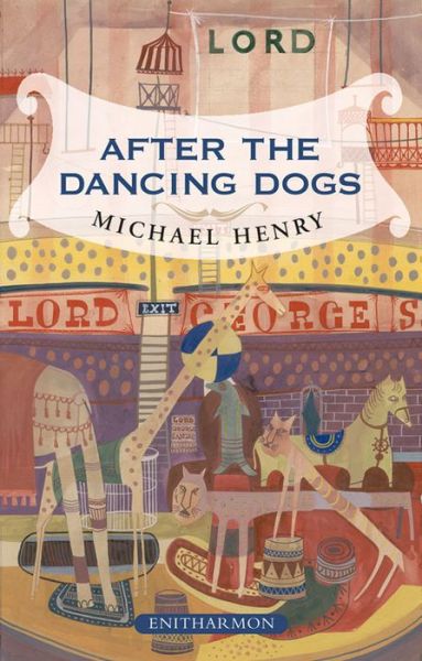 Cover for Michael Henry · After the Dancing Dogs (Paperback Book) (2008)