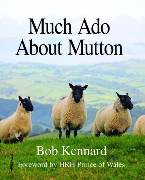 Cover for Bob Kennard · Much Ado About Mutton (Hardcover Book) (2014)