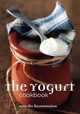 Cover for Arto der Haroutunian · The Yogurt Cookbook (Hardcover Book) (2010)