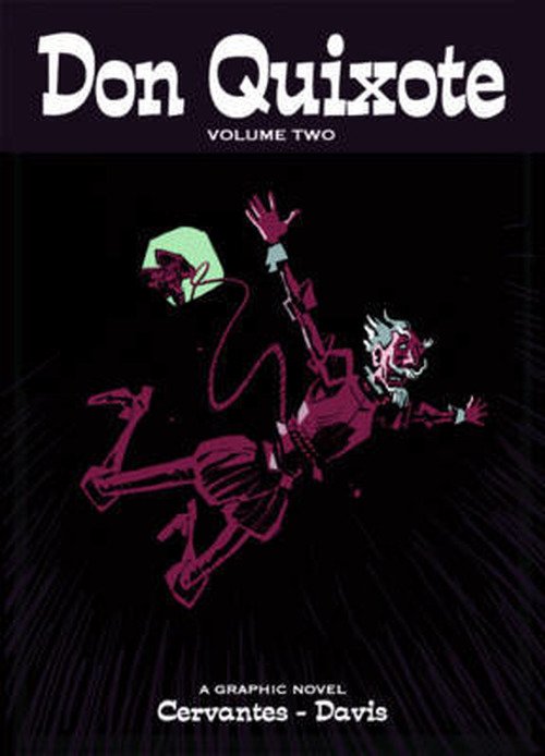 Don Quixote Vol. Ii - Don Quixote - Miguel De Cerv Rob Davis - Books - SelfMadeHero - 9781906838614 - May 2, 2013