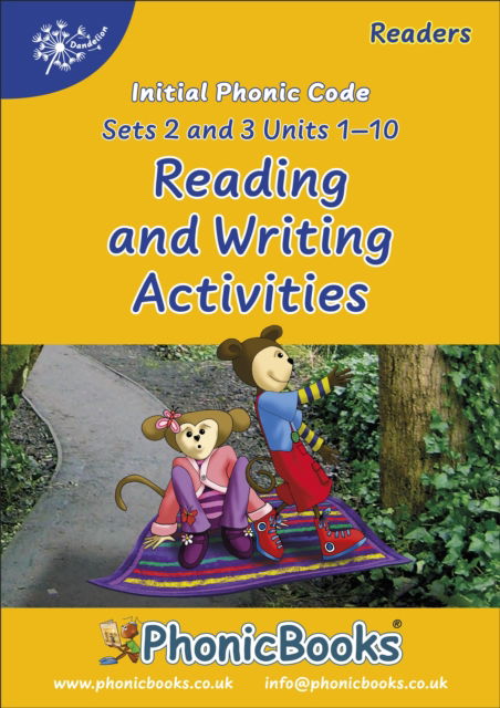 Cover for Phonic Books · Phonic Books Dandelion Readers Reading and Writing Activities Set 2 Units 1-10 and Set 3 Units 1-10: Sounds of the alphabet and adjacent consonants - Phonic Books Beginner Decodable Readers (Spiral Book) (2008)