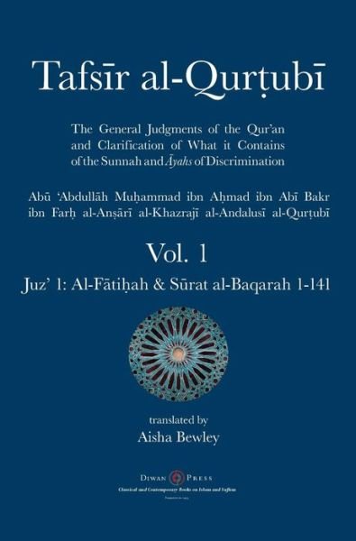 Cover for Abu 'abdullah Muhammad Al-Qurtubi · Tafsir al-Qurtubi - Vol. 1: Juz' 1: Al-F&amp;#257; ti&amp;#7717; ah &amp; S&amp;#363; rat al-Baqarah 1-141 (Innbunden bok) (2019)