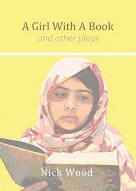 Cover for Nick Wood · A Girl With a Book: And Other Plays (Paperback Book) (2016)