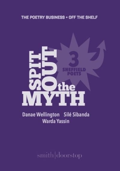 Cover for Sile Sibanda · Spit Out the Myth: Three Sheffield Poets (Paperback Book) (2023)