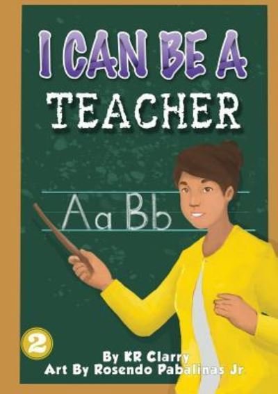 Cover for Kr Clarry · I Can Be A Teacher (Taschenbuch) (2019)