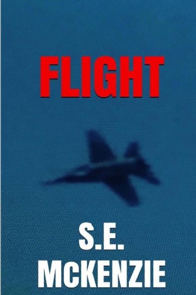 Cover for S E Mckenzie · Flight (Paperback Book) (2015)