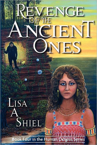 Cover for Lisa a Shiel · Revenge of the Ancient Ones: A Novel of Adventure, Romance &amp; the Battle to Save the Human Race (Taschenbuch) (2012)