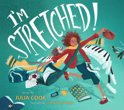 I'm Stretched - Julia Cook - Książki - National Center for Youth Issues - 9781937870614 - 17 października 2019