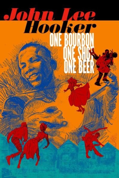 Gabe Soria · One Bourbon, One Scotch, One Beer: Three Tales of John Lee Hooker (Paperback Book) (2024)