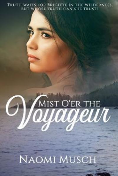 Cover for Naomi Musch · Mist O'er the Voyageur (Paperback Book) (2018)