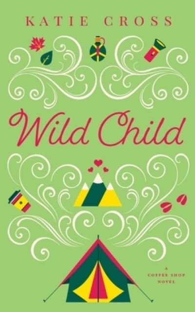 Cover for Katie Cross · Wild Child (Bok) (2023)