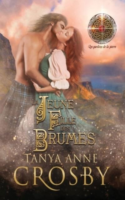Cover for Tanya Anne Crosby · La Jeune Fille des Brumes (Paperback Book) (2019)