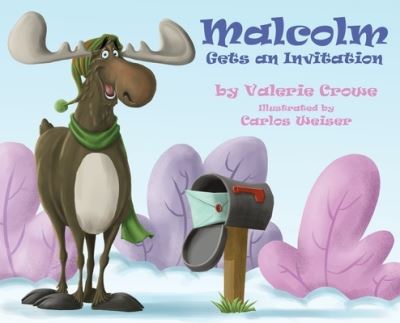 Cover for Valerie Crowe · Malcolm Gets an Invitation (Hardcover Book) (2021)