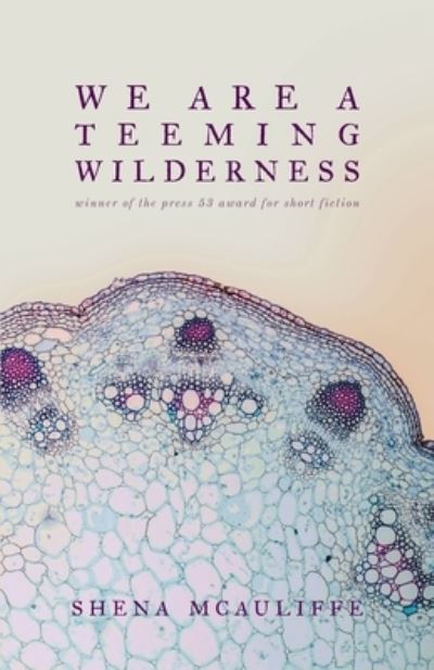 Cover for Shena McAuliffe · We Are a Teeming Wilderness (Book) (2023)