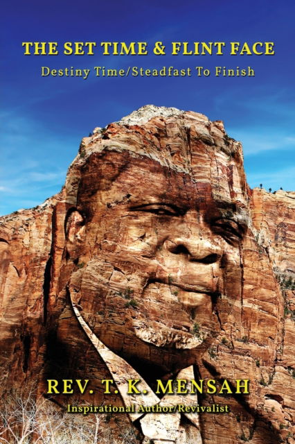 The Set Time & Flint Face - Rev. T. K. Mensah - Books - Readersmagnet - 9781955603614 - November 12, 2021