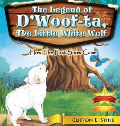 Cover for Clifton Stine · Legend of d'Woofta, the Little White Wolf (Book) (2023)