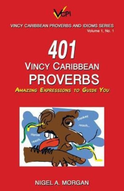 Cover for Nigel a Morgan · 401 Vincy Caribbean Proverbs (Pocketbok) (2017)