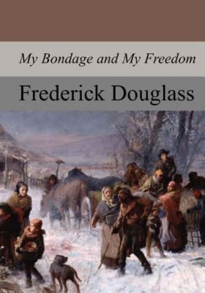 Cover for Frederick Douglass · My Bondage and My Freedom (Paperback Book) (2017)