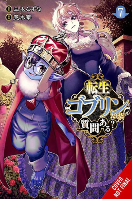 Cover for Nazuna Miki · So What's Wrong with Getting Reborn as a Goblin?, Vol. 7 - SO WHATS WRONG GETTING REBORN AS A GOBLIN GN (Paperback Book) (2025)