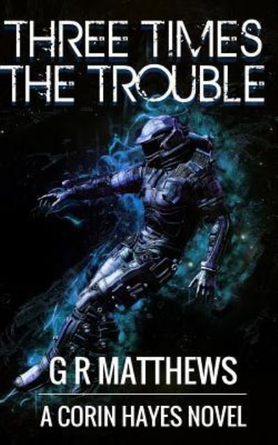 Cover for G R Matthews · Three Times the Trouble (Paperback Book) (2017)