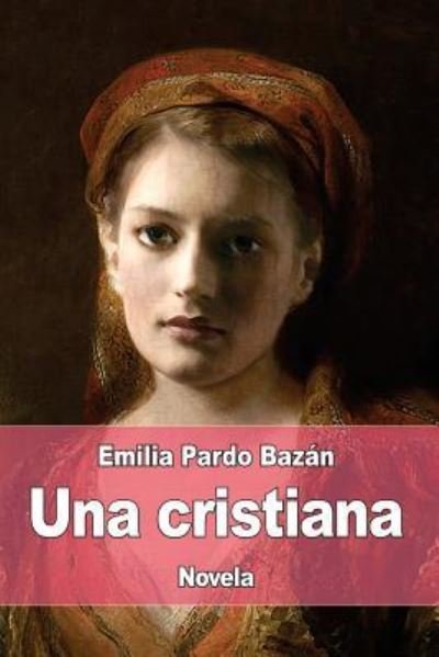 Cover for Emilia Pardo Bazan · Una Cristiana (Paperback Book) (2017)