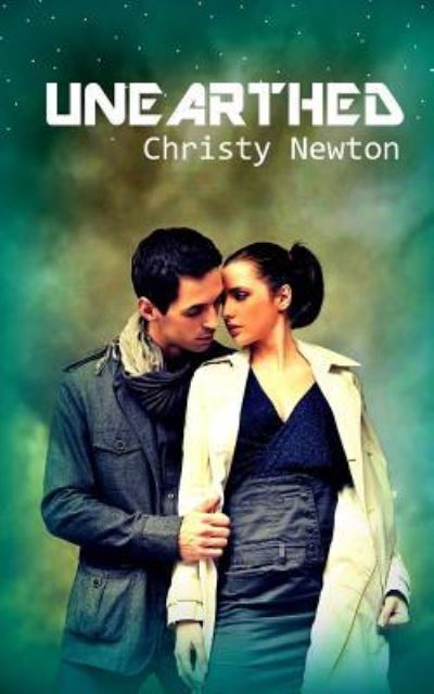 Cover for Christy Newton · Unearthed (Paperback Book) (2017)