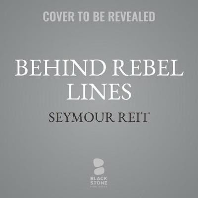 Cover for Seymour Reit · Behind Rebel Lines (CD) (2019)