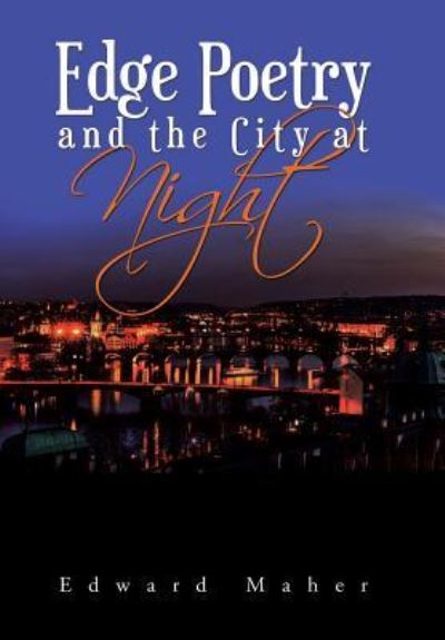 Cover for Edward Maher · Edge Poetry and the City at Night (Hardcover Book) (2018)