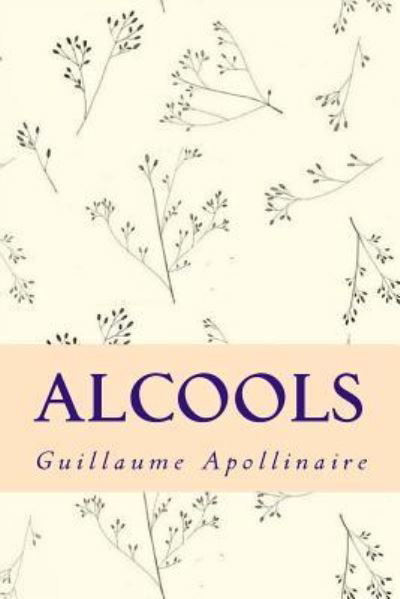 Cover for Guillaume Apollinaire · Alcools (Paperback Book) (2018)