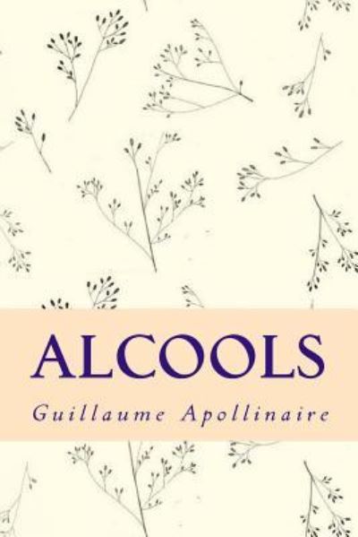 Cover for Guillaume Apollinaire · Alcools (Paperback Book) (2018)